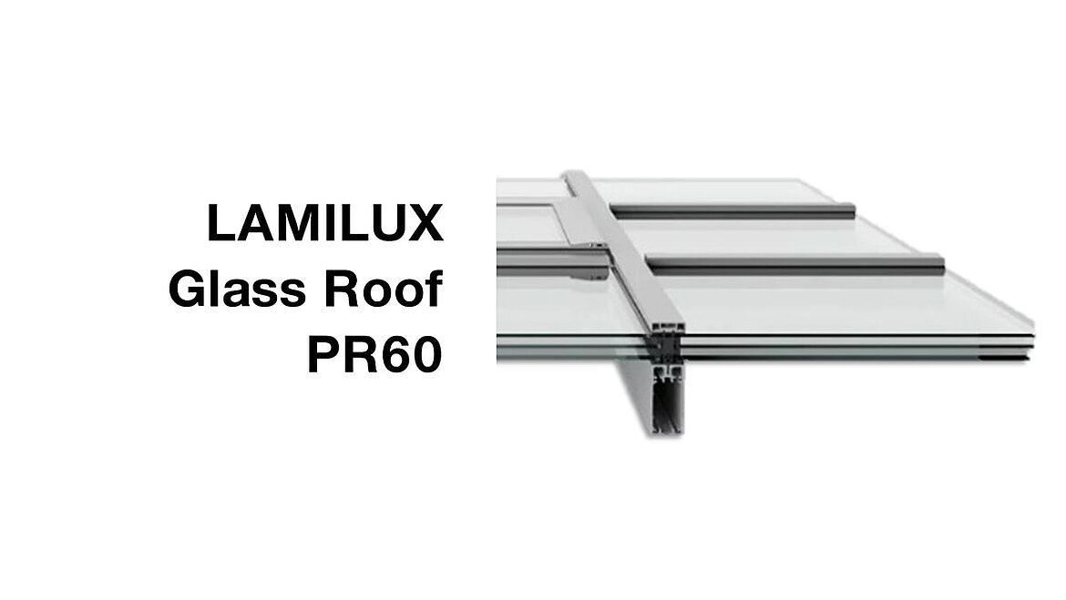 Illustration Toit en verre LAMILUX Glass Roof PR60 Avantages